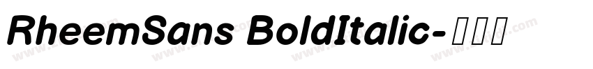 RheemSans BoldItalic字体转换 RheemSans BoldItalic字体转换